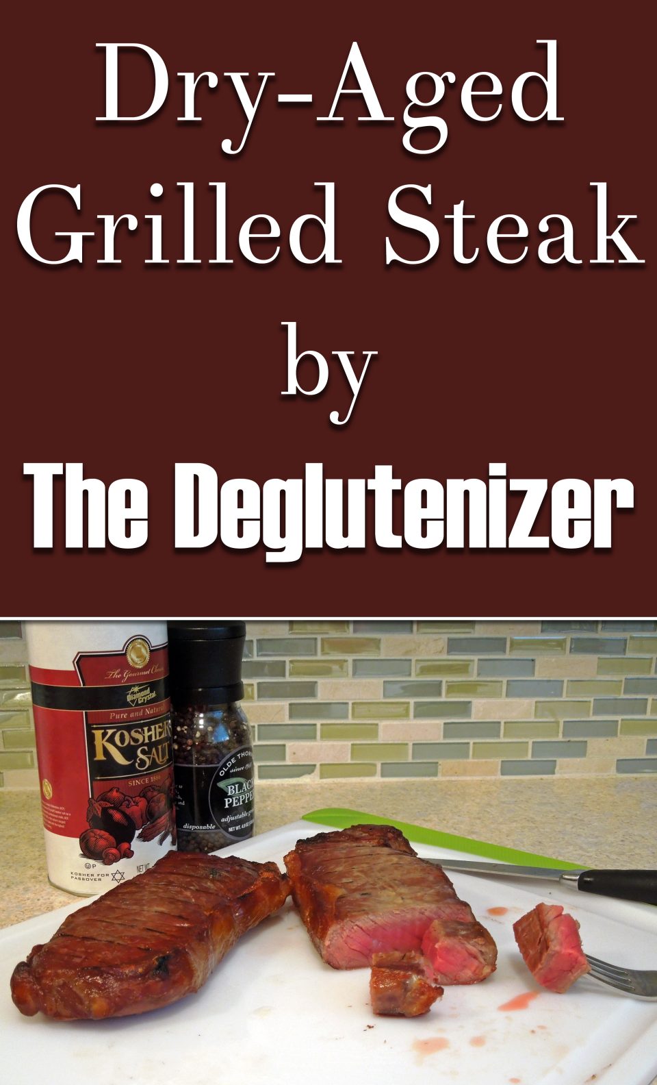 How to Dry Age and Grill Steak The Deglutenizer